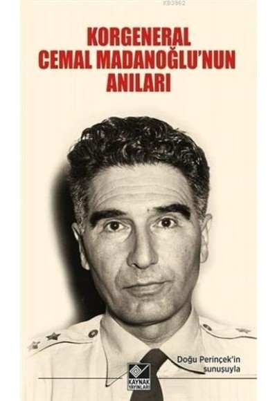 Korgeneral Cemal Madanoğlu'nun Anıları