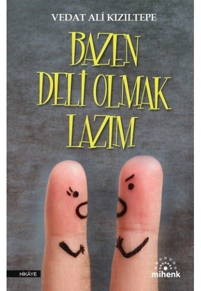 Bazen Deli Olmak Lazım