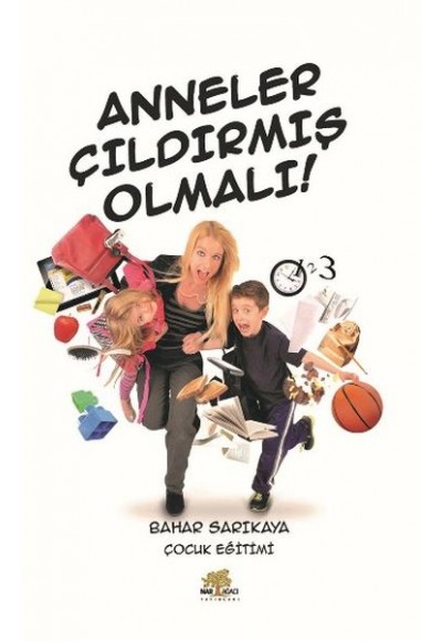 Anneler Çıldırmış Olmalı