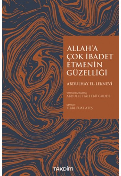 Allah'a Çok İbadet Etmenin Güzelliği