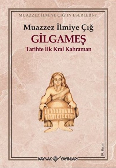 Gilgameş Tarihte İlk Kral Kahraman