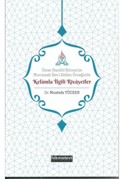 Ömer Nasühi Bilmen’in Muvazzah İlm-i Kelam Örneğinde Kelamla İlgili Rivayetler