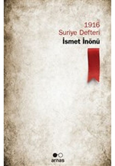 1916 Suriye Defteri - İsmet İnönü