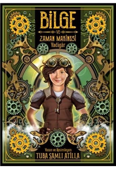 Bilge ve Zaman Makinesi - Yadigar 1. Kitap