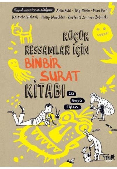 Küçük Ressamlar için Binbir Surat Kitabı - Çiz, Boya, Eğlen