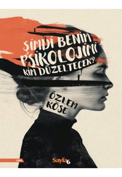 Şimdi Benim Psikolojimi Kim Düzeltecek?