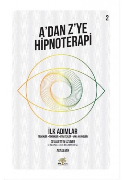 İlk Adımlar - A’dan Z’ye Hipnoterapi - 2. Kitap