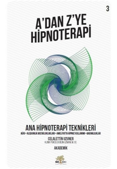 Ana Hipnoterapi Teknikleri - A’dan Z’ye Hipnoterapi - 3. Kitap