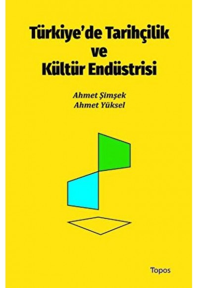 Türkiye’de Tarihçilik ve Kültür Endüstrisi