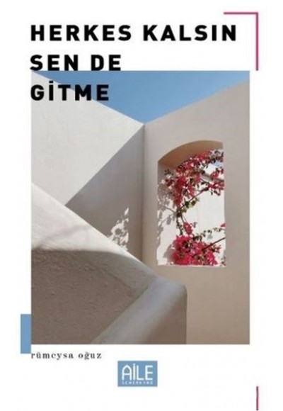 Herkes Kalsın Sen De Gitme
