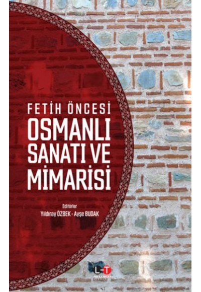 Fetih Öncesi Osmanlı Sanatı ve Mimarisi