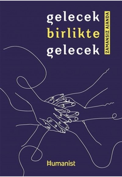 Gelecek Birlikte Gelece - Zamansız Ajanda