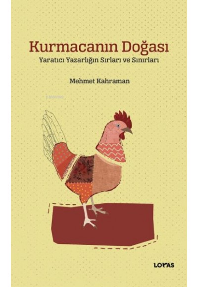 Kurmacanın Doğası ;Yaratıcı Yazarlığın Sırları ve Sınırları