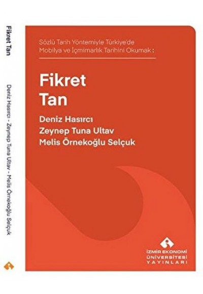 Sözlü Tarih Yöntemiyle Türkiye’de Mobilya ve İçmimarlık Tarihini Okumak: Fikret Tan