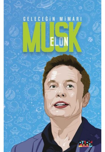 Geleceğin Mimarı Elon Musk