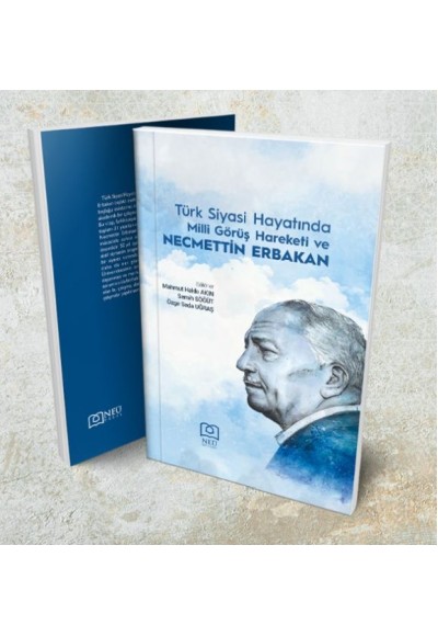 Türk Siyasi Hayatında Milli Görüş Hareketi ve Necmettin Erbakan