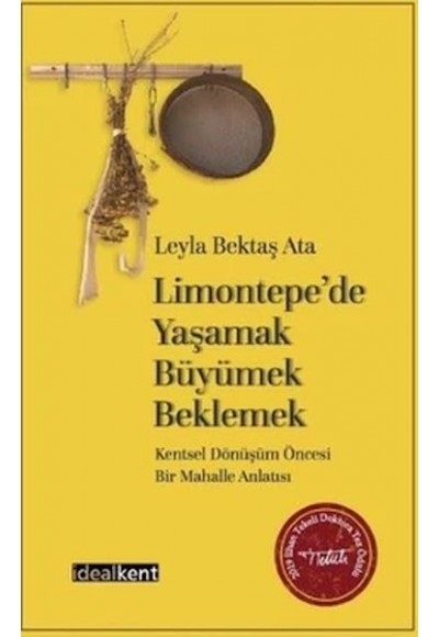 Limontepe’de Yaşamak, Büyümek, Beklemek