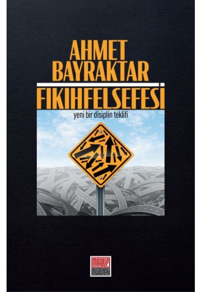 Fıkıh Felsefesi - Yeni Bir Disiplin Teklifi