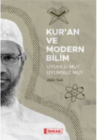 Kur'an ve Modern Bilim;Uyumlu mu Uyumsuz mu?