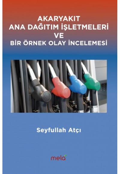 Akaryakıt Ana Dağıtım İşletmeleri ve Bir Örnek Olay İncelemesi