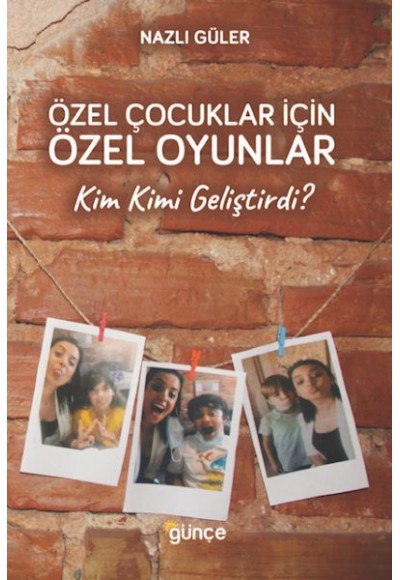 Özel Çocuklar İçin Özel Oyunlar - Kim Kimi Geliştirdi?