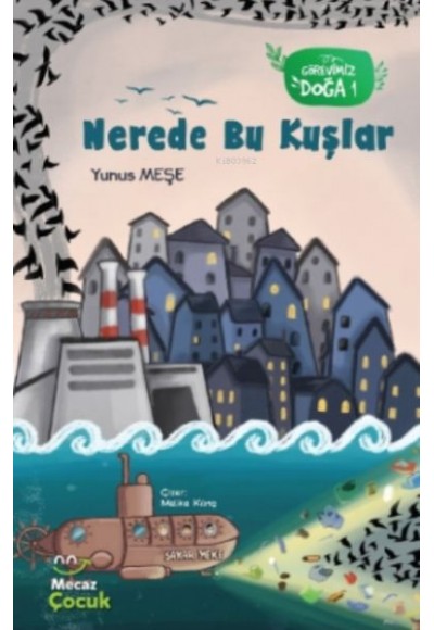 Nerede Bu Kuşlar - Görevimiz Doğa 1