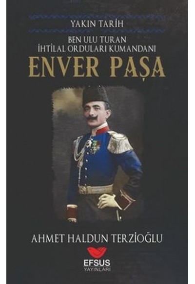 Yakın Tarih Enver Paşa