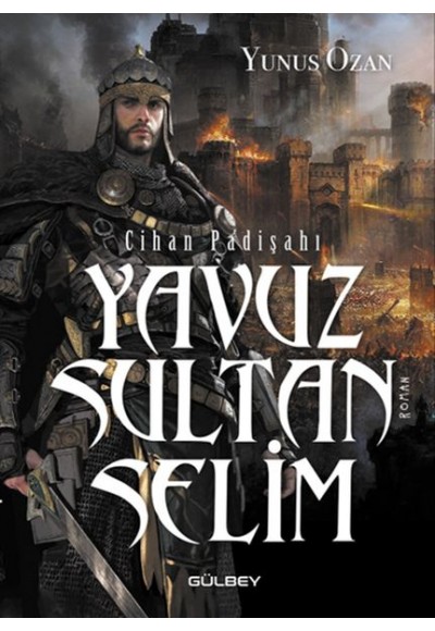 Cihan Padişahı Yavuz Sultan Selim