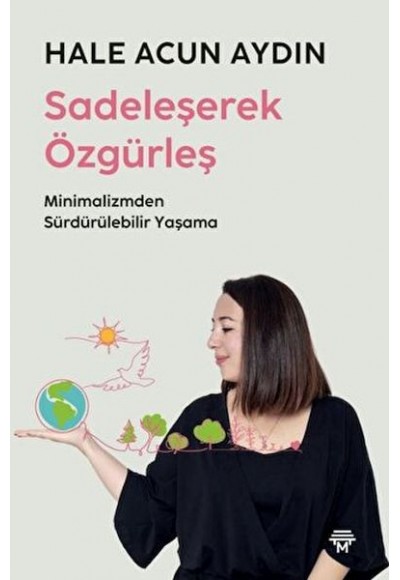 Sadeleşerek Özgürleş