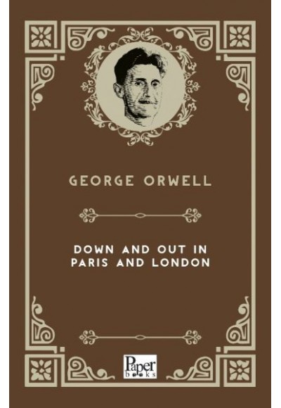 Down and Out in Paris and London (İngilizce Kitap)