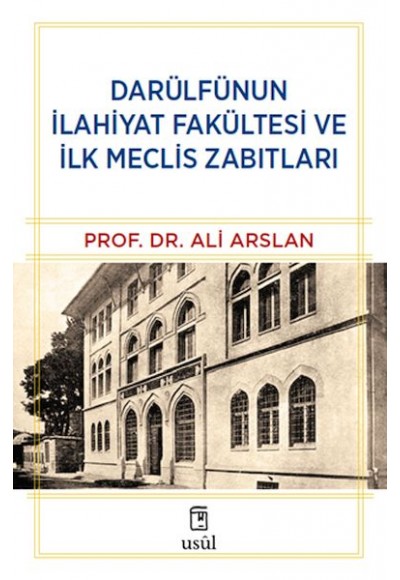 Darülfünun İlahiyat Fakültesi ve İlk Meclis Zabıtları
