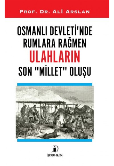 Osmanlı Devleti’nde Rumlara Rağmen Ulahların Son Millet Oluşu