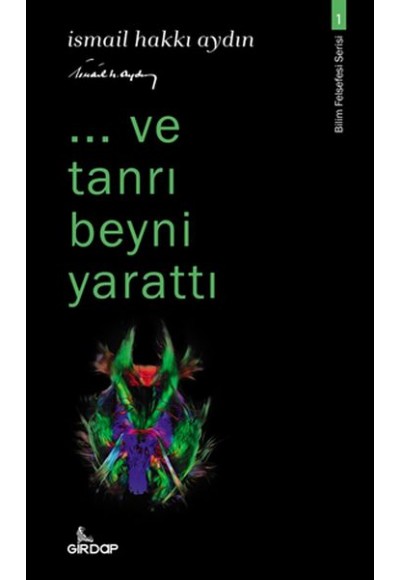 ..ve tanrı beyni yarattı - Bilim Felsefesi Serisi 1