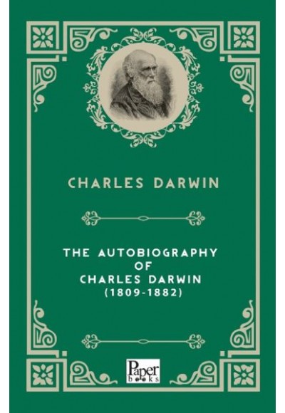 The Autobiography of  Charles Darwin (1809-1882) (İngilizce Kitap)