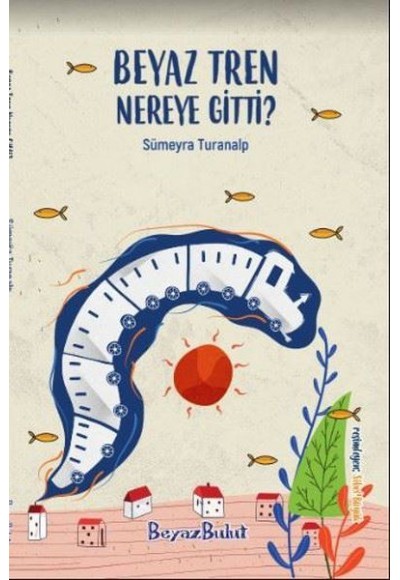 Beyaz Tren Nereye Gitti?