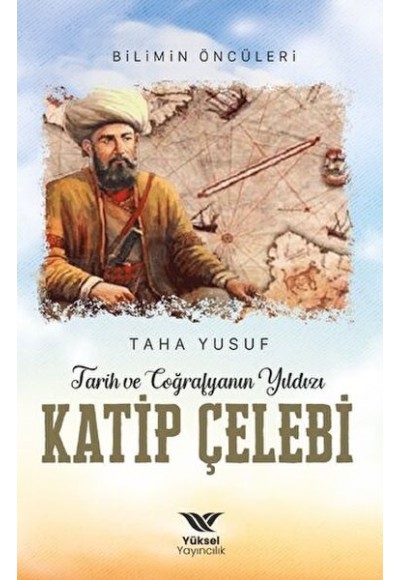Tarih ve Coğrafyanın Yıldızı Kâtip Çelebi