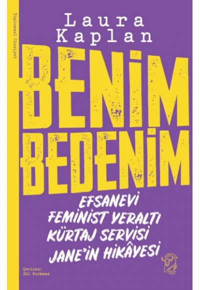 Benim Bedenim: Efsanevi Feminist Yeraltı Kürtaj Servisi Jane’in Hikâyesi