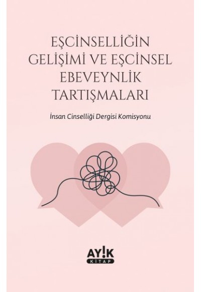 Eşcinselliğin Gelişimi ve Eşcinsel Ebeveynlik Tartışmaları