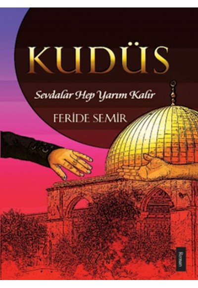 Kudüs; Sevdalar Hep Yarım Kalır