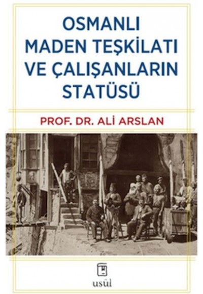 Osmanlı Maden Teşkilatı ve Çalışanların Statüsü
