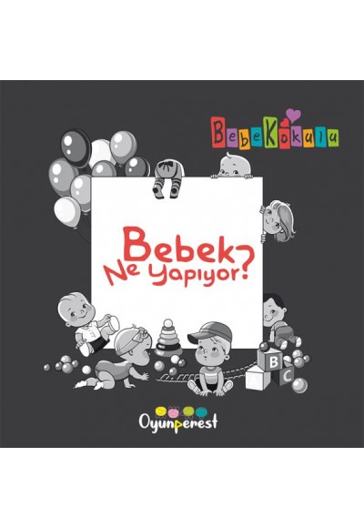 Bebek Ne Yapıyor?