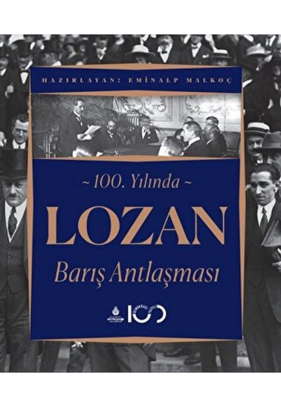 100. Yılında Lozan Barış Antlaşması