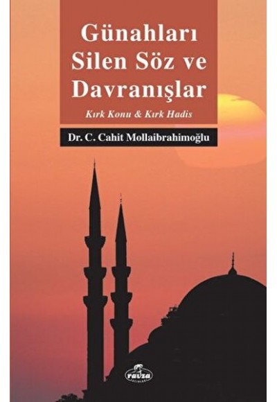 Günahları Silen Söz ve Davranışlar - Kırk Konu Kırk Hadis