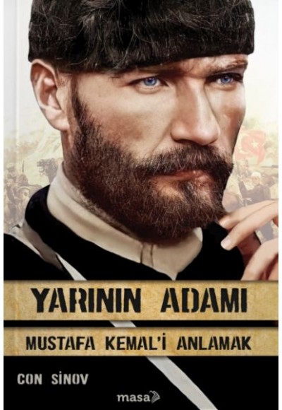 Yarının Adamı 1 Mustafa Kemal'i Anlamak