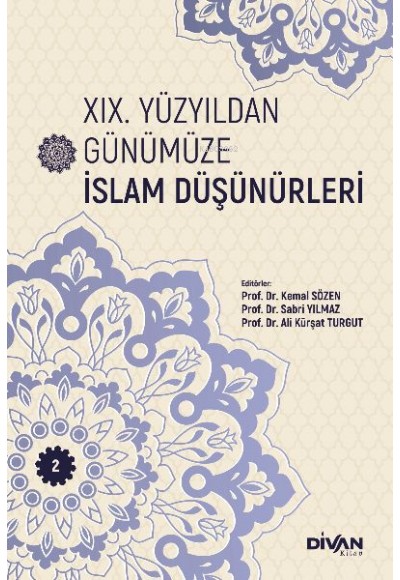 XIX. Yüzyıldan Günümüze İslam Düşünürleri – Cilt 2