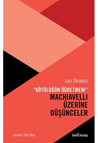 Kötülüğün Öğretmeni Machiavelli Üzerine Düşünceler