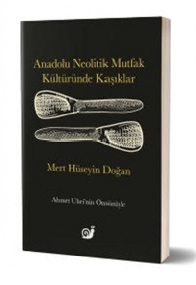 Anadolu Neolitik Mutfak Kültüründe Kaşıklar