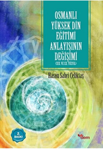 Osmanlı Yüksek Din Eğitimi Anlayışının Değişimi