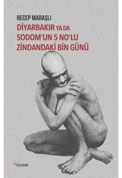 Diyarbakır ya da Sodom’un 5 No’lu Zindandaki Bin Günü
