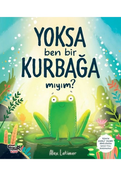 Yoksa Ben Bir Kurbağa Mıyım ?